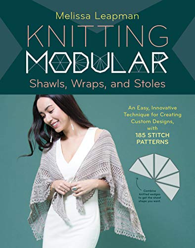Knitting Modular Shawls, Wraps, and Stoles: An Easy, Innovative Technique for Creating Custom Designs, with 185 Stitch Patterns von Workman Publishing